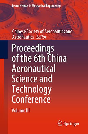 Téléchargez le livre :  Proceedings of the 6th China Aeronautical Science and Technology Conference
