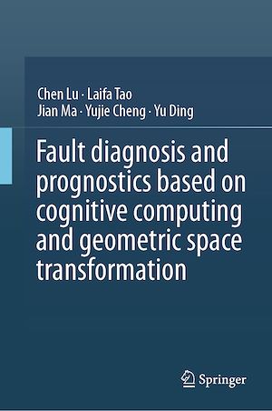 Téléchargez le livre :  Fault Diagnosis and Prognostics Based on Cognitive Computing and Geometric Space Transformation