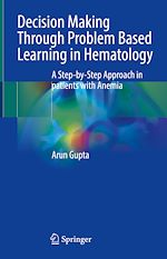 Télécharger le livre :  Decision Making Through Problem Based Learning in Hematology