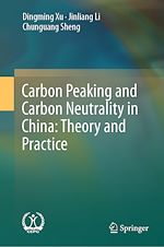 Télécharger le livre :  Carbon Peaking and Carbon Neutrality in China: Theory and Practice