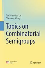 Télécharger le livre :  Topics on Combinatorial Semigroups