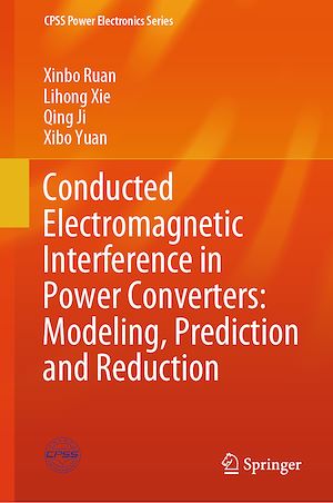 Téléchargez le livre :  Conducted Electromagnetic Interference in Power Converters: Modeling, Prediction and Reduction