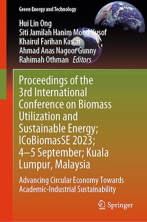 Téléchargez le livre :  Proceedings of the 3rd International Conference on Biomass Utilization and Sustainable Energy; ICoBiomasSE 2023; 4–5 September; Kuala Lumpur, Malaysia