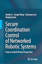 Télécharger le livre :  Secure Coordination Control of Networked Robotic Systems