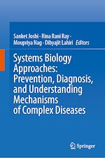 Télécharger le livre :  Systems Biology Approaches: Prevention, Diagnosis, and Understanding Mechanisms of Complex Diseases