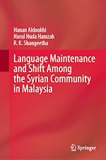 Télécharger le livre :  Language Maintenance and Shift Among the Syrian Community in Malaysia