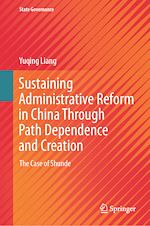 Télécharger le livre :  Sustaining Administrative Reform in China Through Path Dependence and Creation