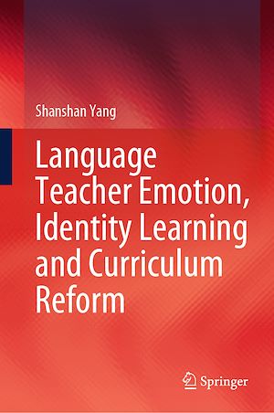Téléchargez le livre :  Language Teacher Emotion, Identity Learning and Curriculum Reform