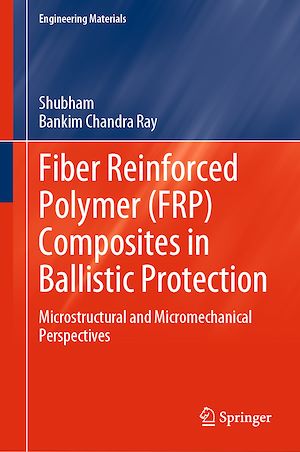 Téléchargez le livre :  Fiber Reinforced Polymer (FRP) Composites in Ballistic Protection
