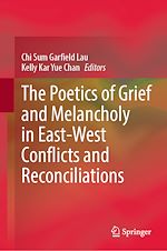 Télécharger le livre :  The Poetics of Grief and Melancholy in East-West Conflicts and Reconciliations