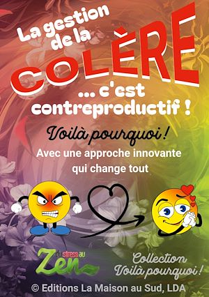 Téléchargez le livre :  La gestion de la colère... c'est contreproductif !