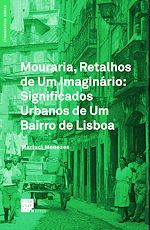 Télécharger le livre :  Mouraria, Retalhos de Um Imaginário: Significados Urbanos de Um Bairro de Lisboa