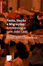 Télécharger le livre :  Festa, Nação e Migrações: Antropologia com João Leal