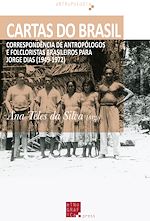 Télécharger le livre :  Cartas do Brasil: Correspondência de Antropólogos e Folcloristas Brasileiros para Jorge Dias (1949-1972)