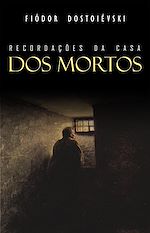 Télécharger le livre :  Recordações da Casa dos Mortos