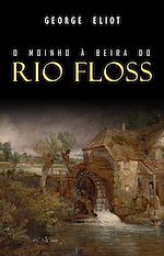 Télécharger le livre :  O Moinho à Beira do Rio Floss