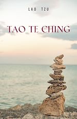 Télécharger le livre :  Lao Tzu : Tao Te Ching : A Book About the Way and the Power of the Way