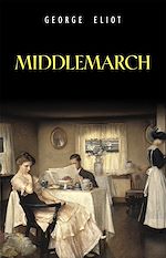 Télécharger le livre :  Middlemarch