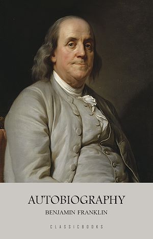 Téléchargez le livre :  The Autobiography of Benjamin Franklin