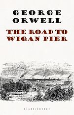 Download this eBook The Road to Wigan Pier