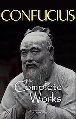 Download this eBook The Complete Works of Confucius