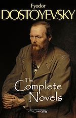 Download this eBook The Complete Novels of Fyodor Dostoyevsky