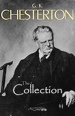 Download this eBook The G. K. Chesterton Collection (The Father Brown Stories, The Napoleon of Notting Hill, The Man Who Was Thursday, The Return of Don Quixote and many more!)