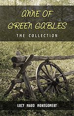 Download this eBook The Complete Anne of Green Gables Collection
