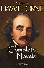 Download this eBook The Complete Novels of Nathaniel Hawthorne