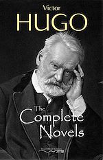 Download this eBook The Complete Novels of Victor Hugo