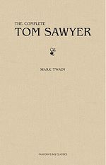 Download this eBook Tom Sawyer: The Complete Collection (The Greatest Fictional Characters of All Time)