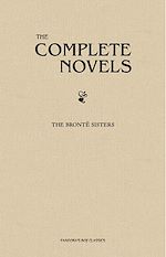Télécharger le livre :  The Brontë Sisters: The Complete Novels