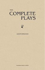 Télécharger le livre :  The Complete Plays of Aristophanes