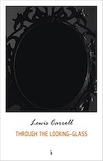 Télécharger le livre :  Through the Looking Glass and What Alice Found There (Alice's Adventures in Wonderland series)