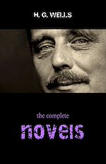 Download this eBook The Complete Novels of H. G. Wells (Over 55 Works: The Time Machine, The Island of Doctor Moreau, The Invisible Man, The War of the Worlds, The History of Mr. Polly, The War in the Air and many more!)