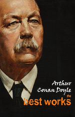 Download this eBook Arthur Conan Doyle: The Best Works