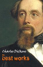 Download this eBook Charles Dickens: The Best Works