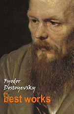 Download this eBook Fyodor Dostoyevsky: The Best Works