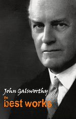Download this eBook John Galsworthy: The Best Works