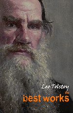 Download this eBook Leo Tolstoy: The Best Works