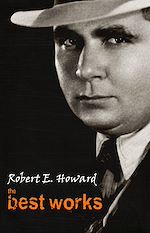 Download this eBook Robert E. Howard: The Best Works