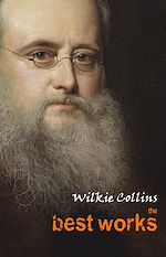 Download this eBook Wilkie Collins: The Best Works