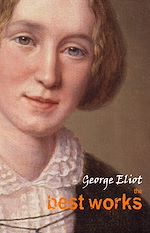 Download this eBook George Eliot: The Best Works