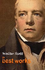 Download this eBook Walter Scott: The Best Works