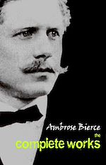 Télécharger le livre :  Ambrose Bierce: The Complete Works