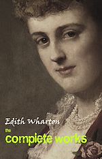 Download this eBook The Complete Works of Edith Wharton