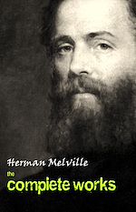 Download this eBook Herman Melville: The Complete Works