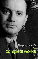 Télécharger le livre :  Thomas Wolfe: The Complete Works