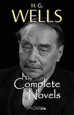 Download this eBook The Collected Works of H. G. Wells: The Complete Novels