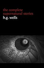 Télécharger le livre :  H. G. Wells: The Complete Supernatural Stories (20+ tales of horror and mystery: Pollock and the Porroh Man, The Red Room, The Stolen Body, The Door in the Wall, A Dream of Armageddon...)...